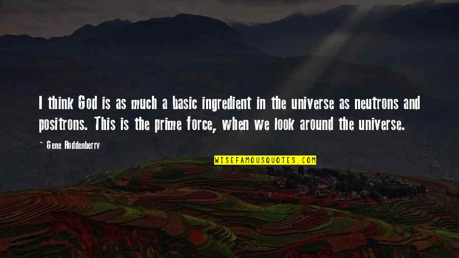 Henry Iv Prince Hal Quotes By Gene Roddenberry: I think God is as much a basic