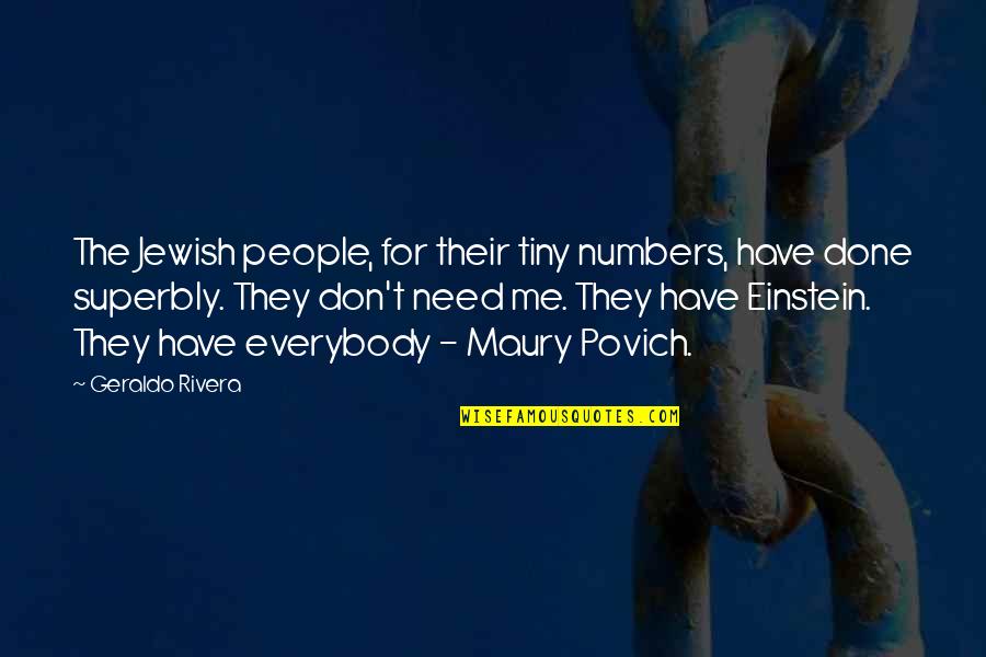 Henry J Tillman Quotes By Geraldo Rivera: The Jewish people, for their tiny numbers, have
