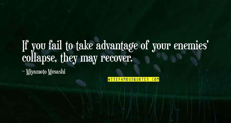 Henry James Ambassadors Quotes By Miyamoto Musashi: If you fail to take advantage of your Henry James Ambassadors Quotes By Miyamoto Musashi: If you fail to take advantage of your