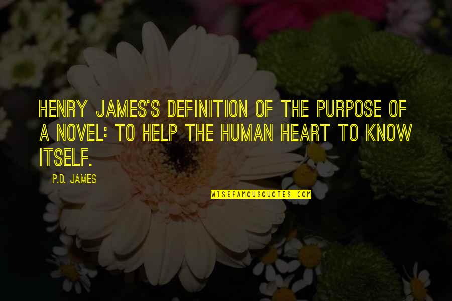 Henry James Quotes By P.D. James: Henry James's definition of the purpose of a