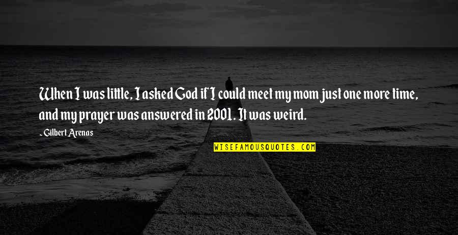 Henry James Washington Square Quotes By Gilbert Arenas: When I was little, I asked God if Henry James Washington Square Quotes By Gilbert Arenas: When I was little, I asked God if