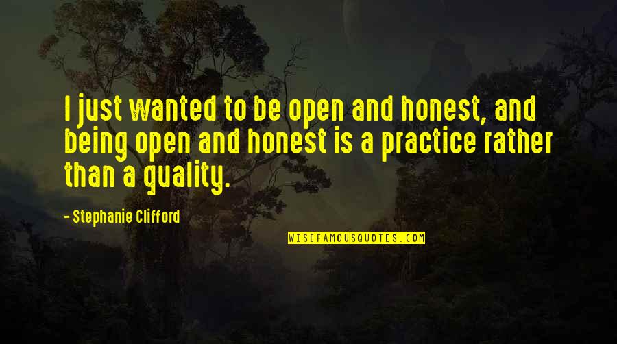 Henry Rawlinson Quotes By Stephanie Clifford: I just wanted to be open and honest,