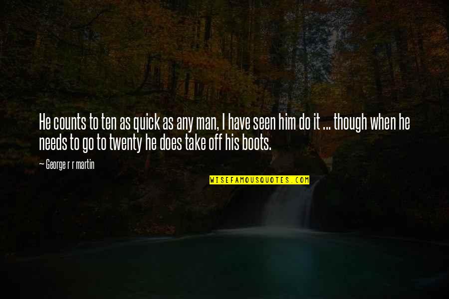 Henry Rollings Quotes By George R R Martin: He counts to ten as quick as any Henry Rollings Quotes By George R R Martin: He counts to ten as quick as any