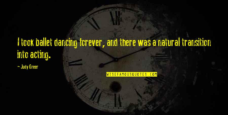 Henry Rollins Black Sabbath Quotes By Judy Greer: I took ballet dancing forever, and there was