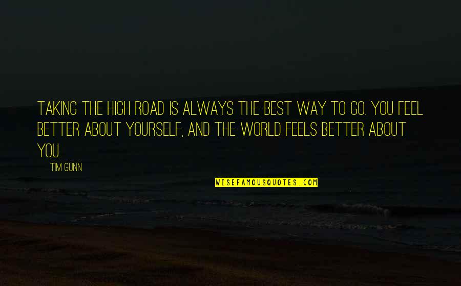 Henry Rollins Black Sabbath Quotes By Tim Gunn: Taking the high road is always the best Henry Rollins Black Sabbath Quotes By Tim Gunn: Taking the high road is always the best