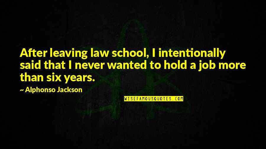 Henry Ros Winter Spring Quotes By Alphonso Jackson: After leaving law school, I intentionally said that Henry Ros Winter Spring Quotes By Alphonso Jackson: After leaving law school, I intentionally said that