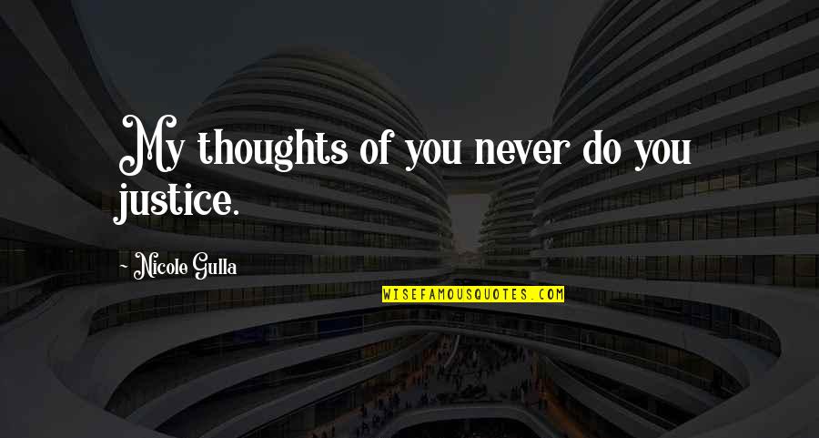 Henry Ros Winter Spring Quotes By Nicole Gulla: My thoughts of you never do you justice. Henry Ros Winter Spring Quotes By Nicole Gulla: My thoughts of you never do you justice.