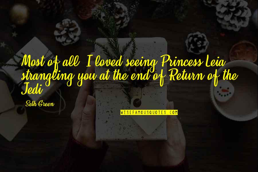 Henry Rutgers Quotes By Seth Green: Most of all, I loved seeing Princess Leia Henry Rutgers Quotes By Seth Green: Most of all, I loved seeing Princess Leia