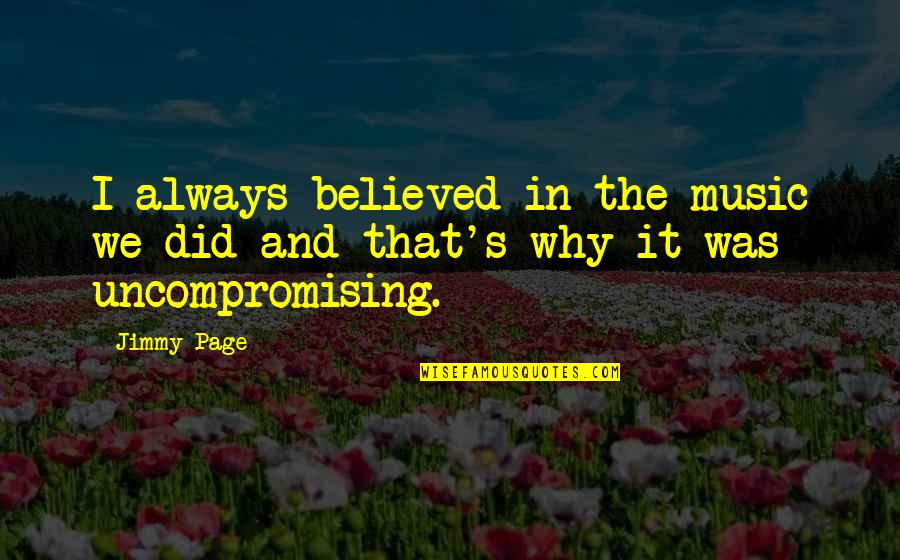 Henry Scougal Quotes By Jimmy Page: I always believed in the music we did