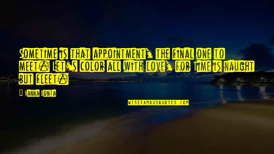 Henry Sidgwick Quotes By Vanna Bonta: Sometime is that appointment, the final one to Henry Sidgwick Quotes By Vanna Bonta: Sometime is that appointment, the final one to