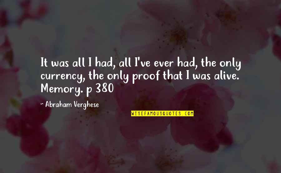 Henry Strauss Quotes By Abraham Verghese: It was all I had, all I've ever Henry Strauss Quotes By Abraham Verghese: It was all I had, all I've ever
