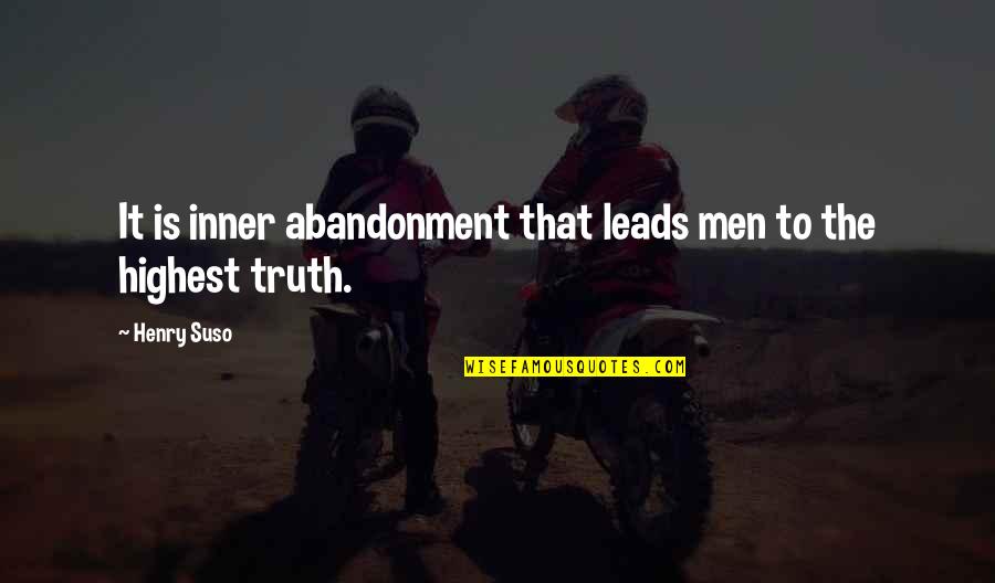 Henry Suso Quotes By Henry Suso: It is inner abandonment that leads men to