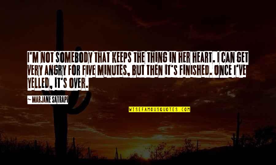 Henry Vi Quotes By Marjane Satrapi: I'm not somebody that keeps the thing in Henry Vi Quotes By Marjane Satrapi: I'm not somebody that keeps the thing in