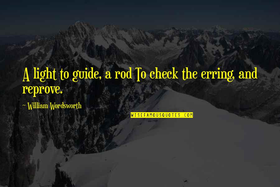 Henry Winkler Fonzie Quotes By William Wordsworth: A light to guide, a rod To check Henry Winkler Fonzie Quotes By William Wordsworth: A light to guide, a rod To check