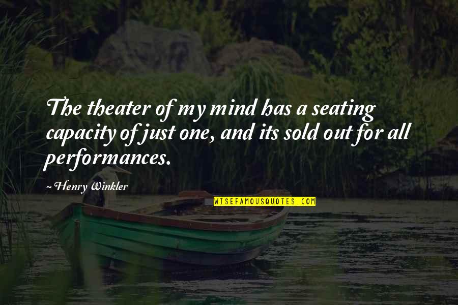 Henry Winkler Quotes By Henry Winkler: The theater of my mind has a seating