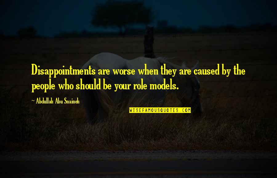 Henshaw Quotes By Abdullah Abu Snaineh: Disappointments are worse when they are caused by