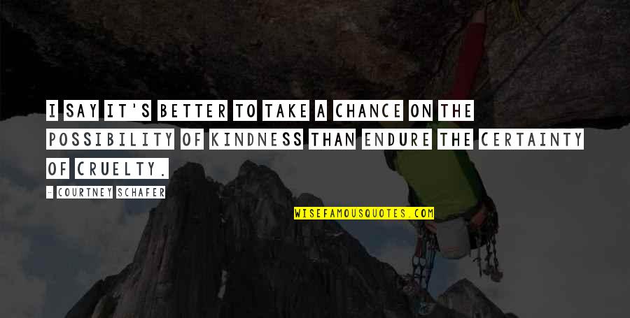 Henshawe Poldark Quotes By Courtney Schafer: I say it's better to take a chance