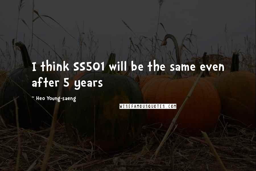 Heo Young-saeng quotes: I think SS501 will be the same even after 5 years