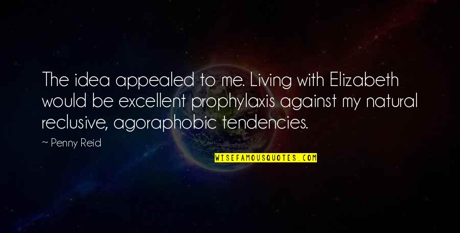 Hepatitis B Quotes By Penny Reid: The idea appealed to me. Living with Elizabeth Hepatitis B Quotes By Penny Reid: The idea appealed to me. Living with Elizabeth