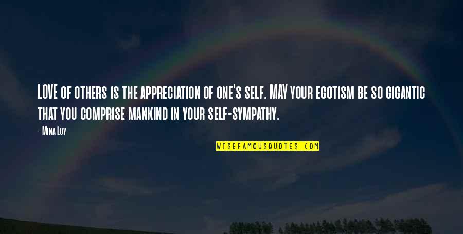 Hepatomegaly Quotes By Mina Loy: LOVE of others is the appreciation of one's Hepatomegaly Quotes By Mina Loy: LOVE of others is the appreciation of one's