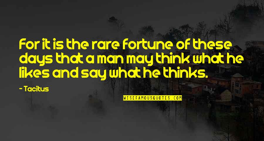 Heppy Quotes By Tacitus: For it is the rare fortune of these