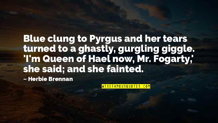 Her And I Quotes By Herbie Brennan: Blue clung to Pyrgus and her tears turned Her And I Quotes By Herbie Brennan: Blue clung to Pyrgus and her tears turned