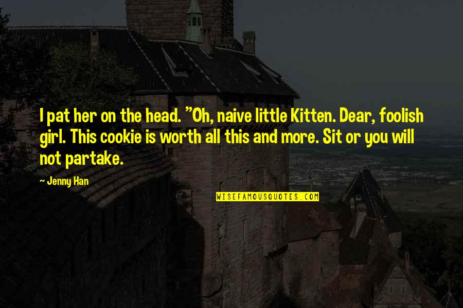 Her And I Quotes By Jenny Han: I pat her on the head. "Oh, naive Her And I Quotes By Jenny Han: I pat her on the head. "Oh, naive
