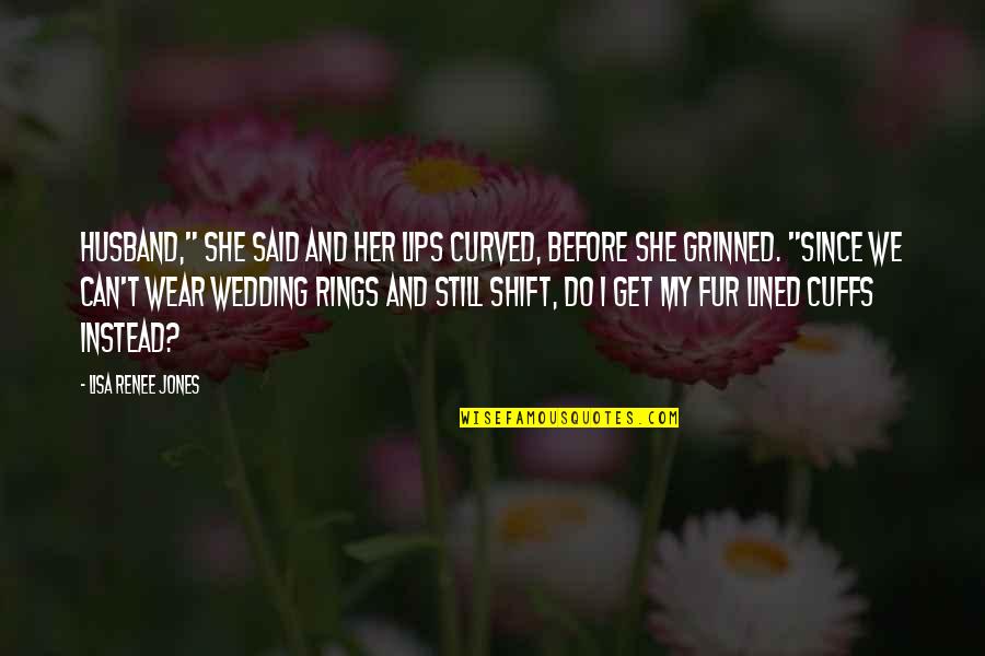 Her And I Quotes By Lisa Renee Jones: Husband," she said and her lips curved, before Her And I Quotes By Lisa Renee Jones: Husband," she said and her lips curved, before