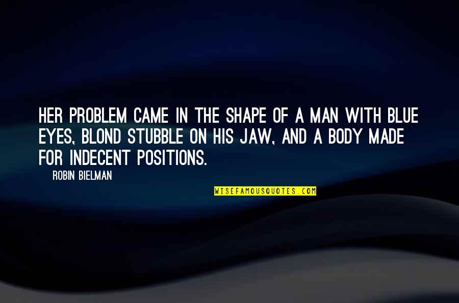 Her Blue Eyes Quotes By Robin Bielman: Her problem came in the shape of a