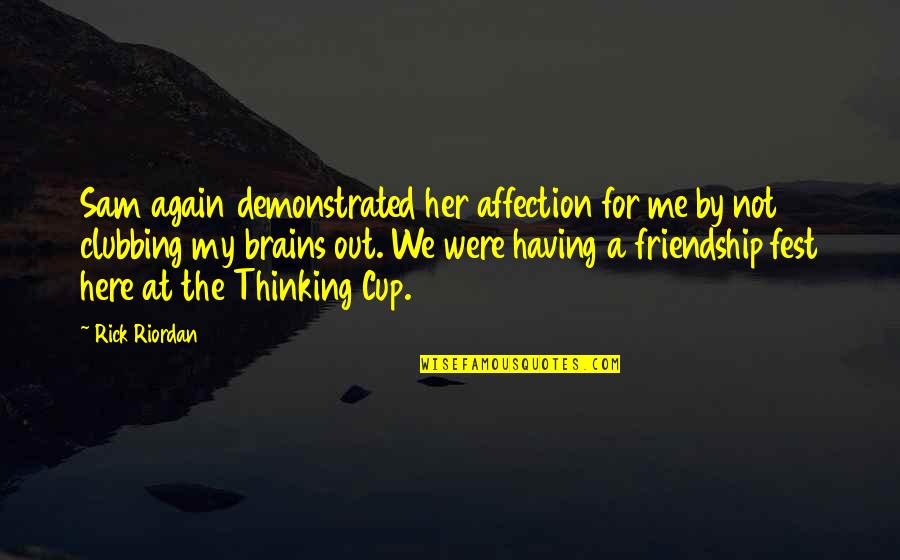 Her Brains Out Quotes By Rick Riordan: Sam again demonstrated her affection for me by Her Brains Out Quotes By Rick Riordan: Sam again demonstrated her affection for me by