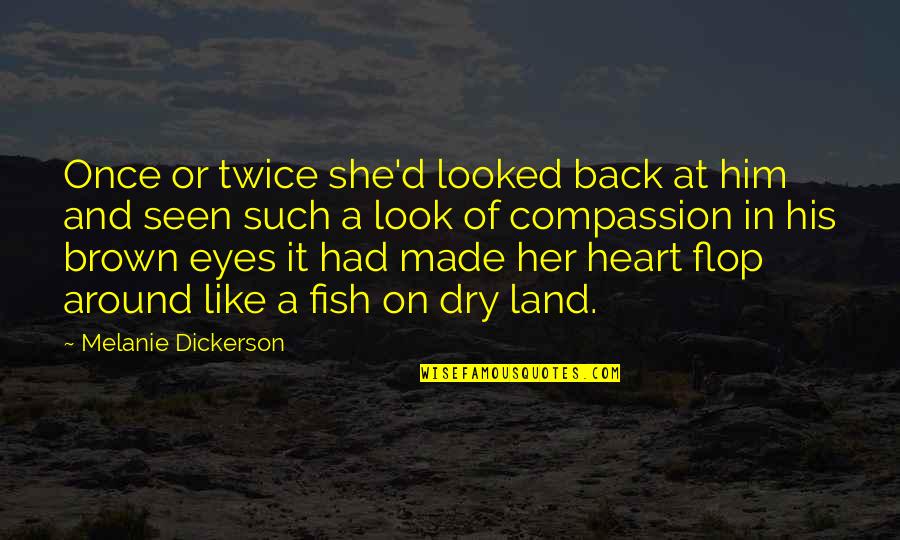 Her Brown Eyes Quotes By Melanie Dickerson: Once or twice she'd looked back at him
