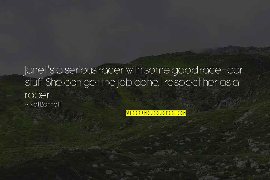Her Done Quotes By Neil Bonnett: Janet's a serious racer with some good race-car