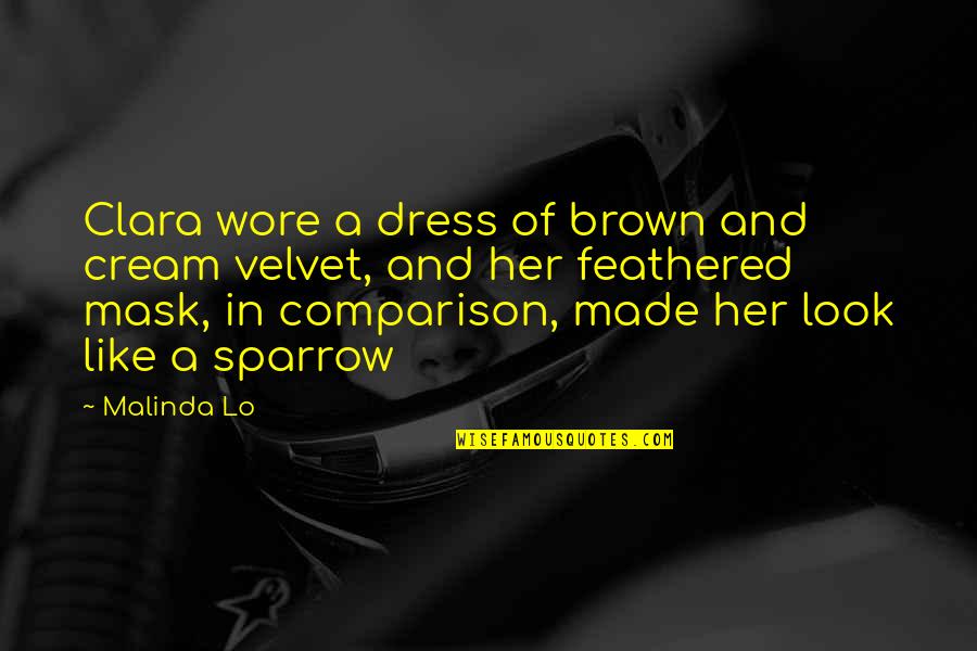 Her Dress Quotes By Malinda Lo: Clara wore a dress of brown and cream