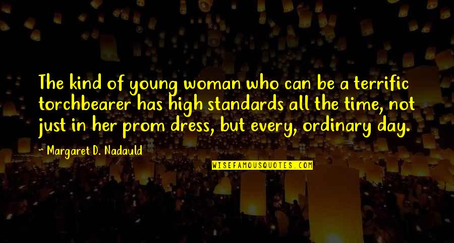 Her Dress Quotes By Margaret D. Nadauld: The kind of young woman who can be