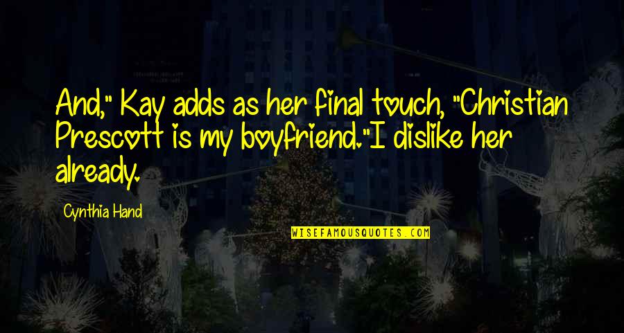 Her Ex Boyfriend Quotes By Cynthia Hand: And," Kay adds as her final touch, "Christian