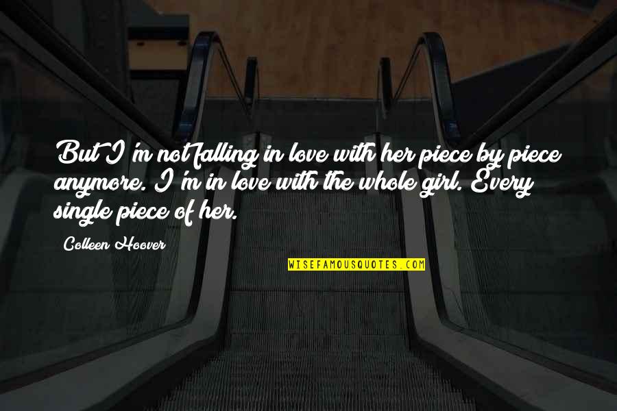 Her Falling In Love Quotes By Colleen Hoover: But I'm not falling in love with her