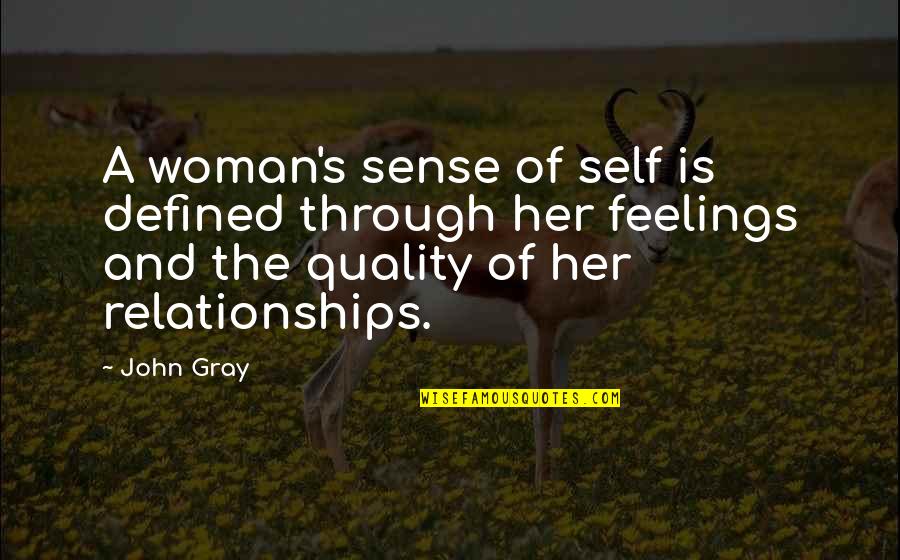 Her Feelings Quotes By John Gray: A woman's sense of self is defined through