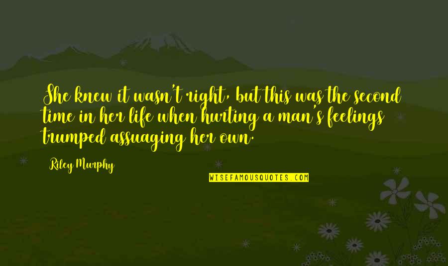 Her Feelings Quotes By Riley Murphy: She knew it wasn't right, but this was
