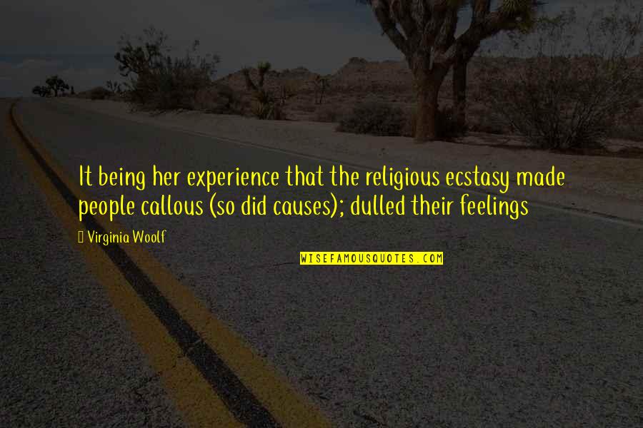 Her Feelings Quotes By Virginia Woolf: It being her experience that the religious ecstasy