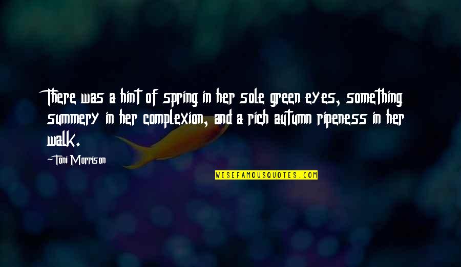 Her Green Eyes Quotes By Toni Morrison: There was a hint of spring in her