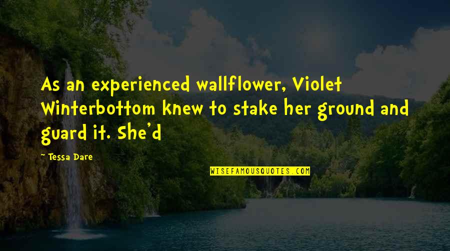 Her Guard Is Up Quotes By Tessa Dare: As an experienced wallflower, Violet Winterbottom knew to