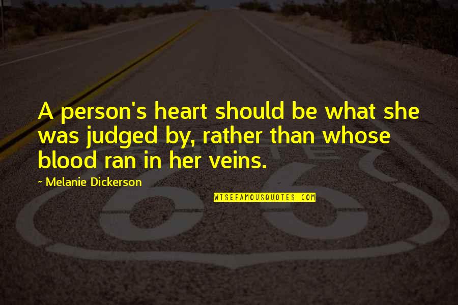 Her Heart Quotes By Melanie Dickerson: A person's heart should be what she was