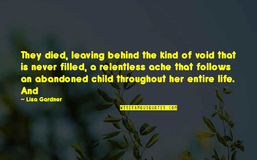 Her Leaving Quotes By Lisa Gardner: They died, leaving behind the kind of void