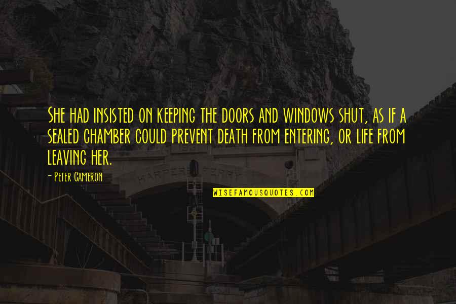 Her Leaving Quotes By Peter Cameron: She had insisted on keeping the doors and