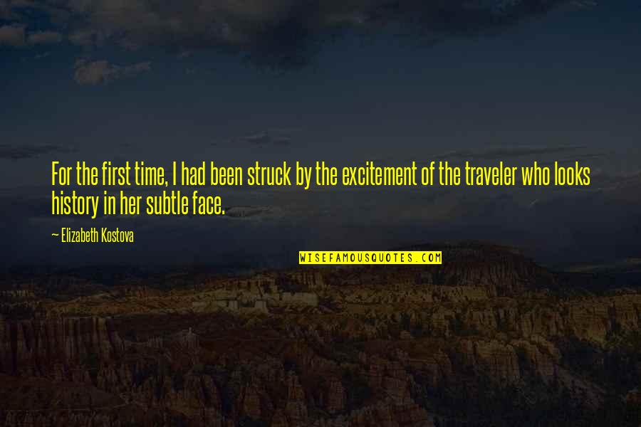 Her Looks Quotes By Elizabeth Kostova: For the first time, I had been struck