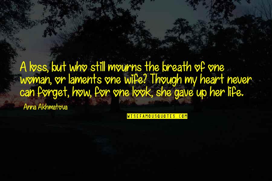 Her Loss Quotes By Anna Akhmatova: A loss, but who still mourns the breath Her Loss Quotes By Anna Akhmatova: A loss, but who still mourns the breath