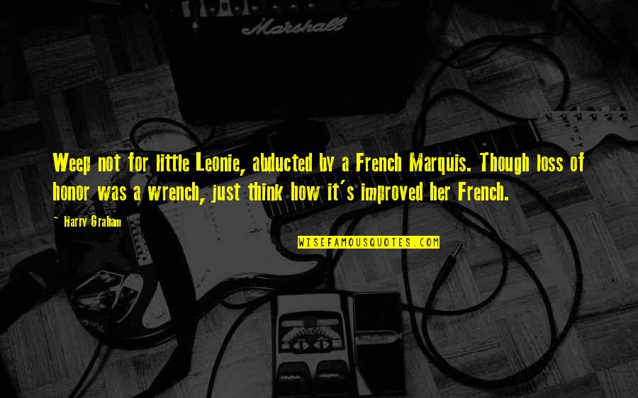 Her Loss Quotes By Harry Graham: Weep not for little Leonie, abducted by a Her Loss Quotes By Harry Graham: Weep not for little Leonie, abducted by a