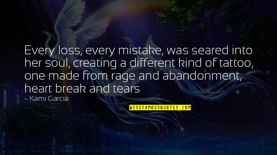 Her Loss Quotes By Kami Garcia: Every loss, every mistake, was seared into her Her Loss Quotes By Kami Garcia: Every loss, every mistake, was seared into her