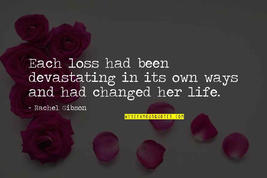 Her Loss Quotes By Rachel Gibson: Each loss had been devastating in its own