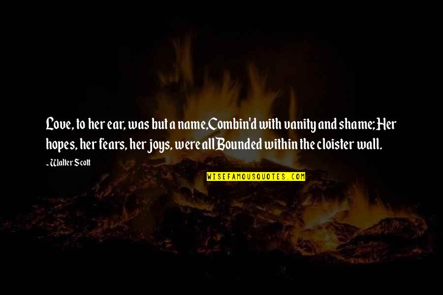 Her Name Quotes By Walter Scott: Love, to her ear, was but a name,Combin'd Her Name Quotes By Walter Scott: Love, to her ear, was but a name,Combin'd